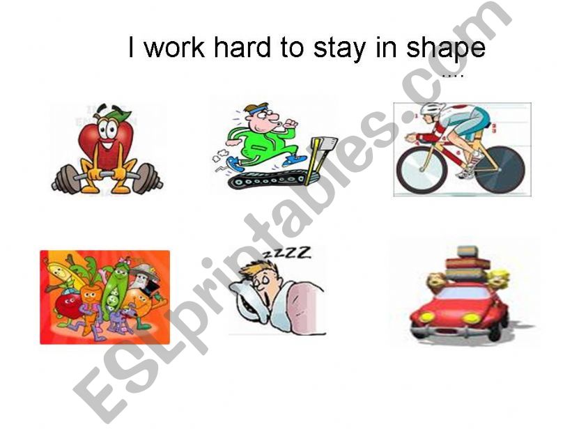 I work hard to stay in shape powerpoint