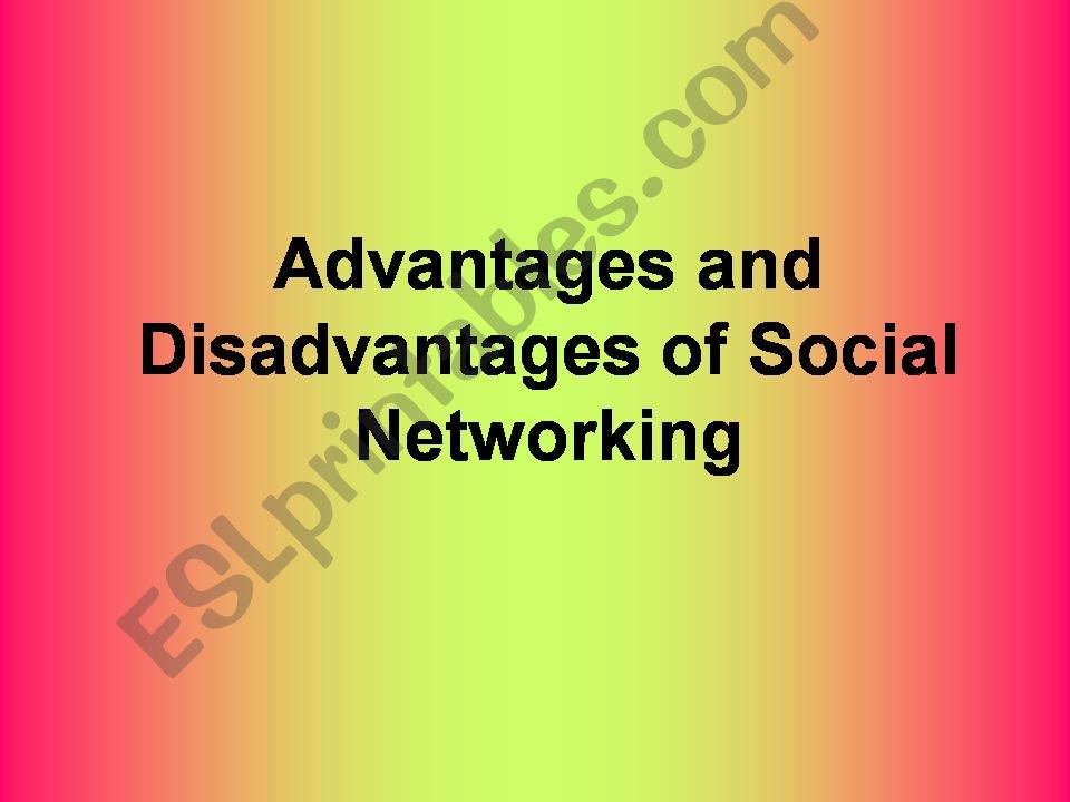 Essay (Advantages and disadvantages of Social Networking)