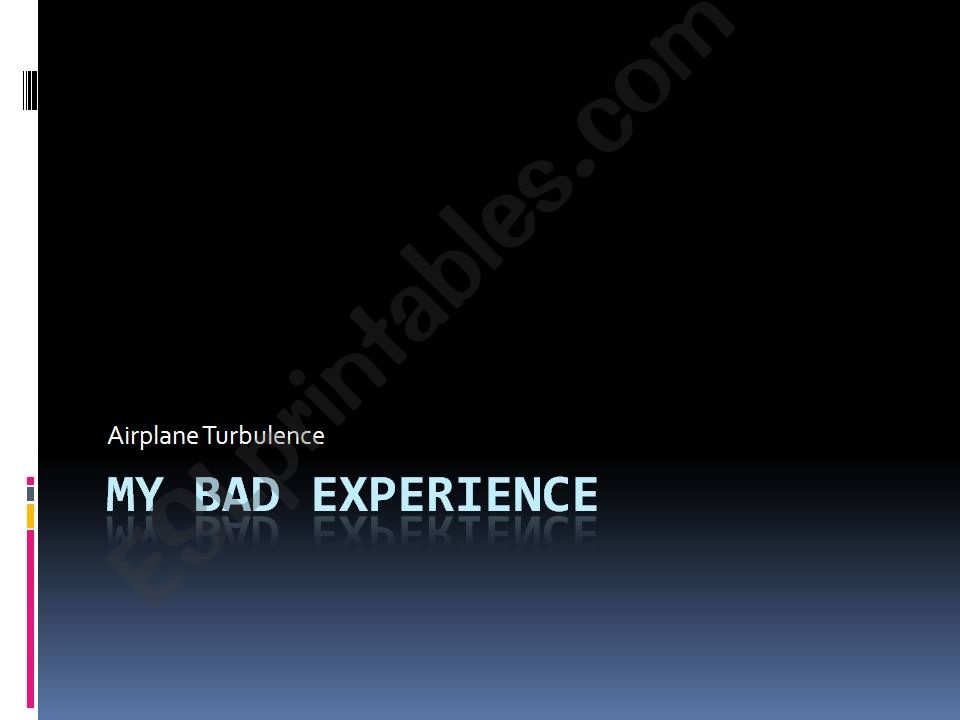 Presentation on bad experience
