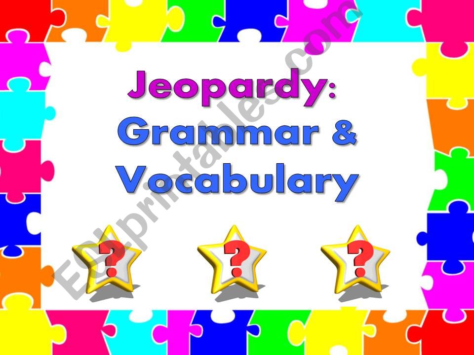 Jeopardy: Grammar & Vocabulary