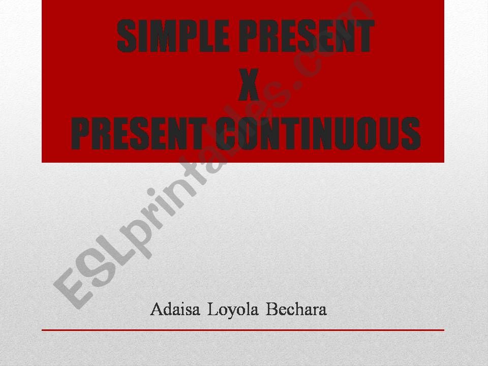 SIMPLE PRESENT X PRESENT CONTINUOUS