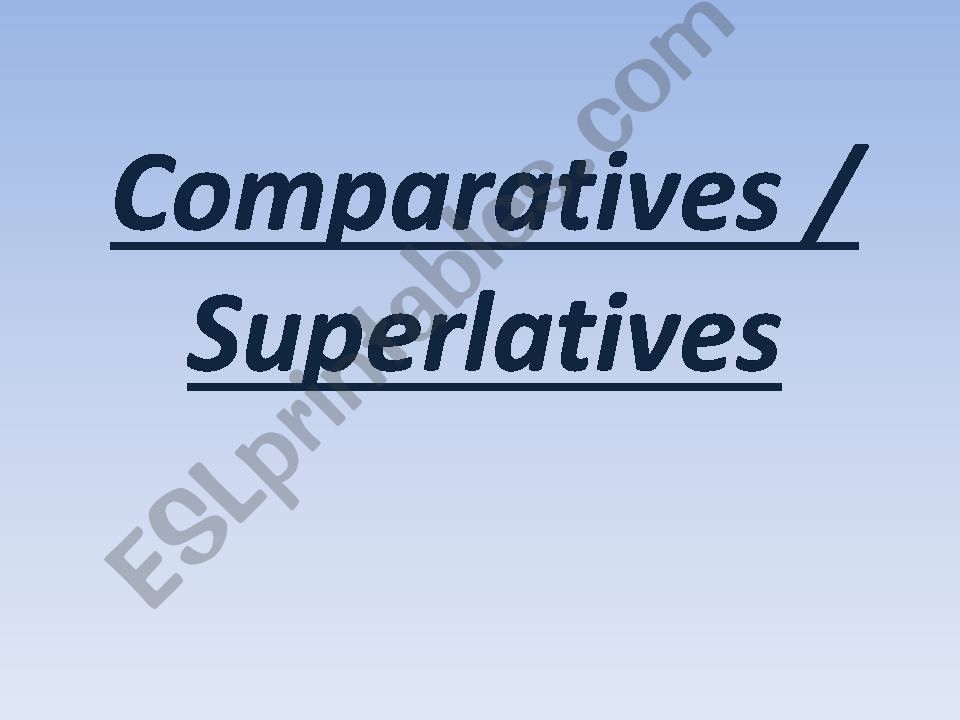 Comparatives / superlatives powerpoint
