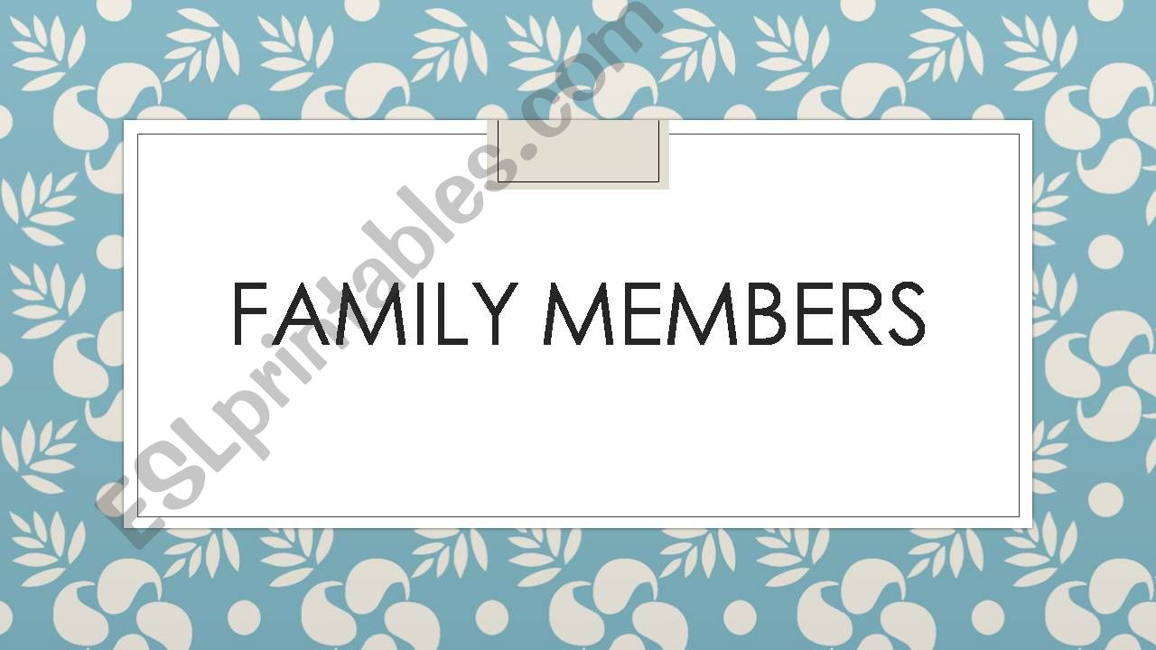 FAMILY MEMBERS powerpoint