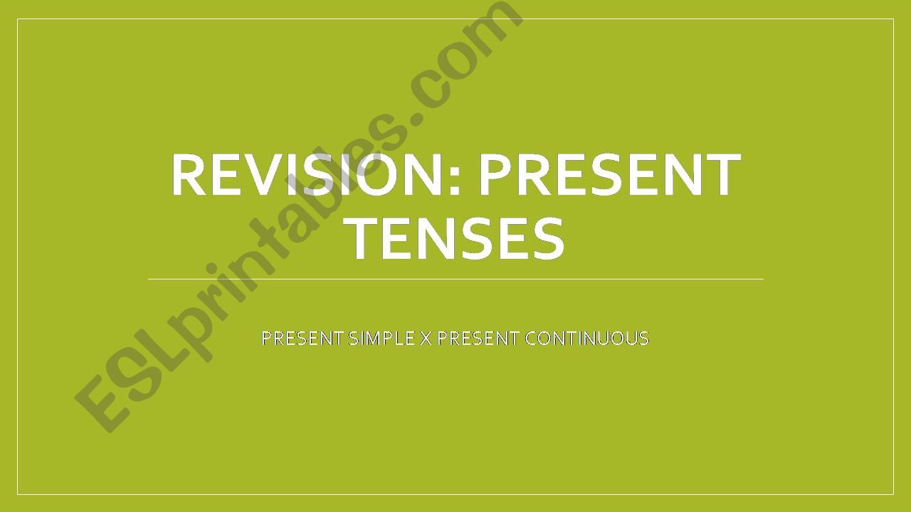 Review: Present Simple x Present Continuous