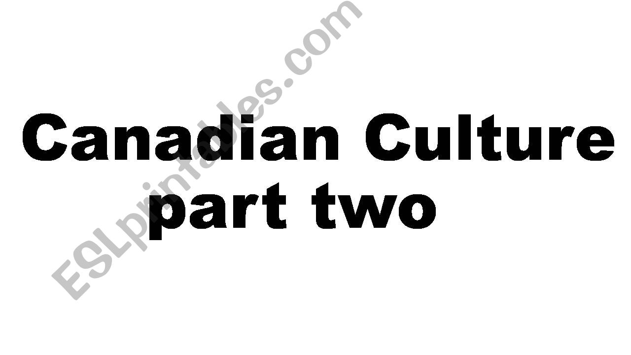 Canadian culture, part 2 powerpoint