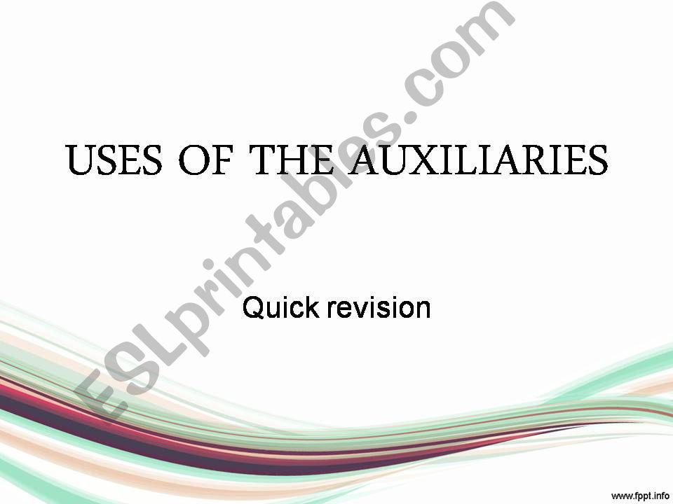 USES OF THE AUXILIARIES quick revision