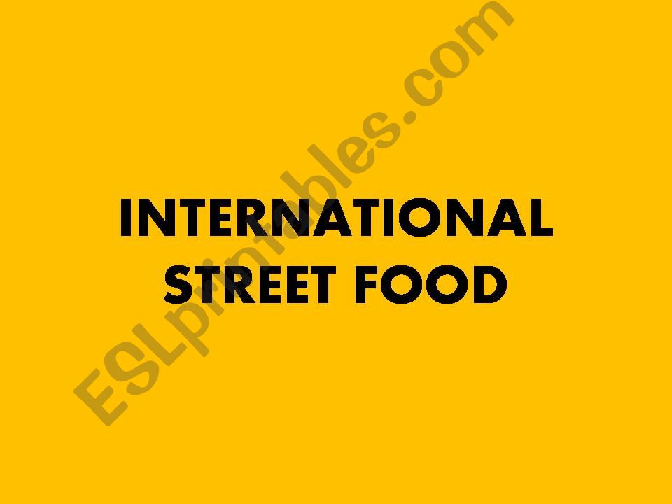 FOOD: INTERNATIONAL STREET FOOD 