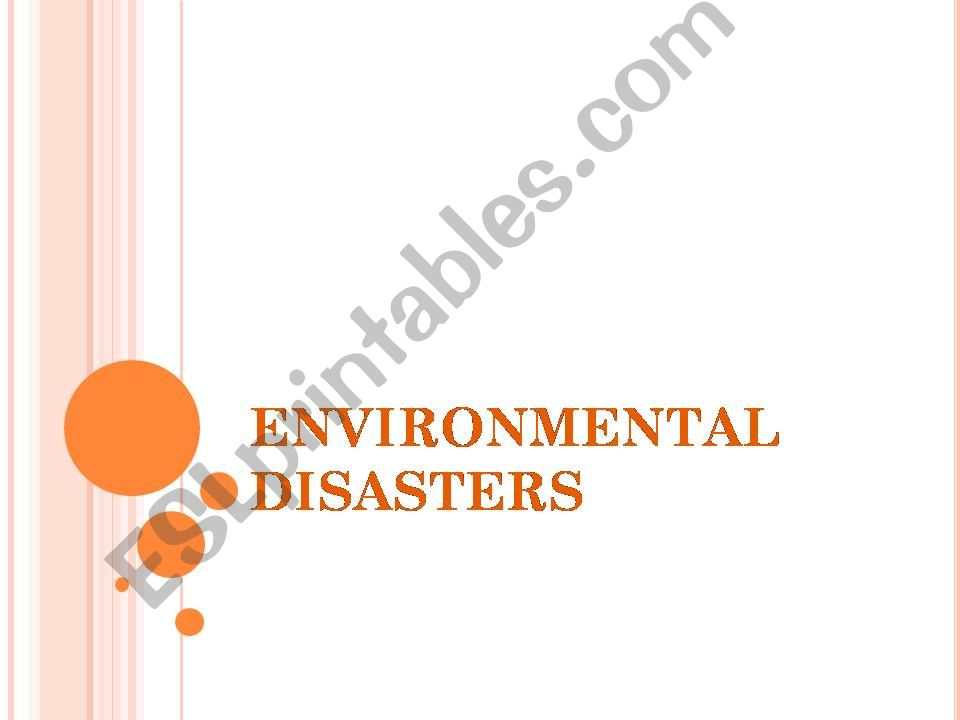 ENVIRONMENTAL DISASTERS powerpoint