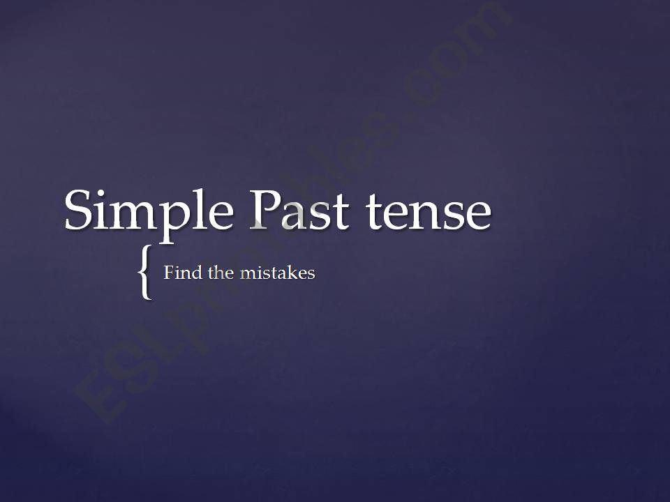 Simple Past.Find the mistakes 