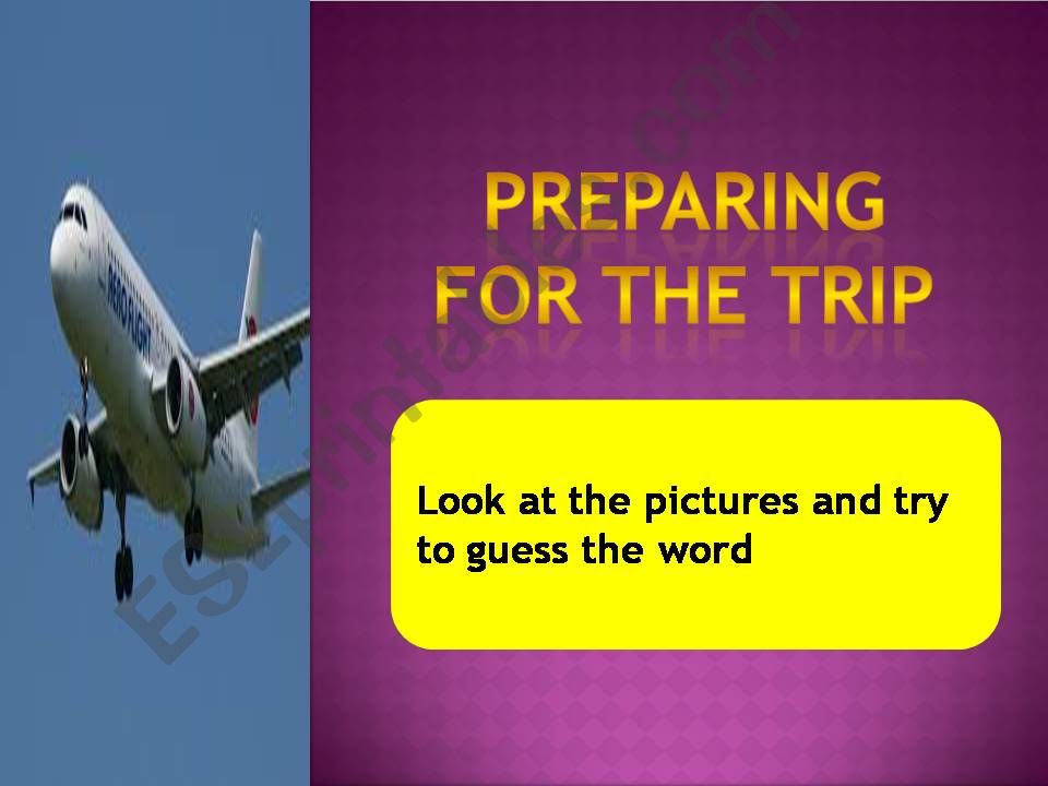 Preparing for the trip Part One
