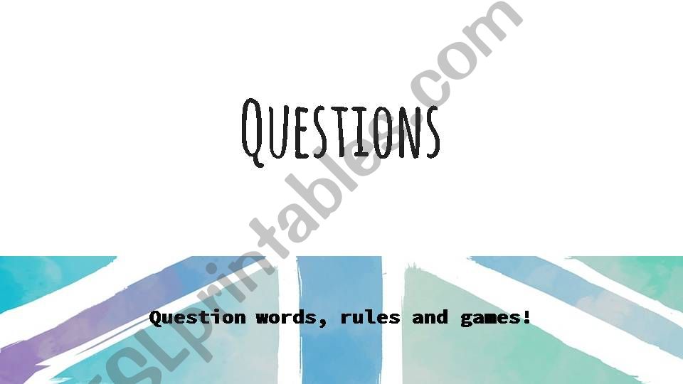 Question words, rules and games
