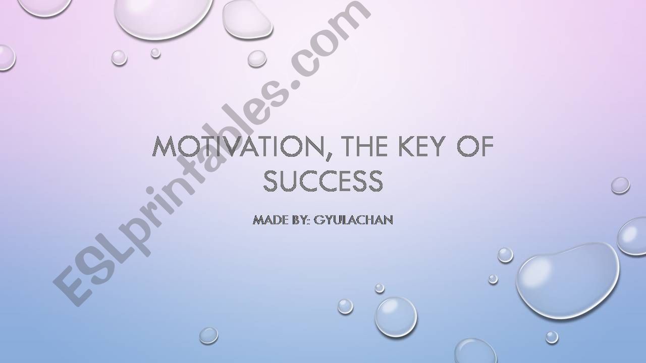 Motivation, the key of success