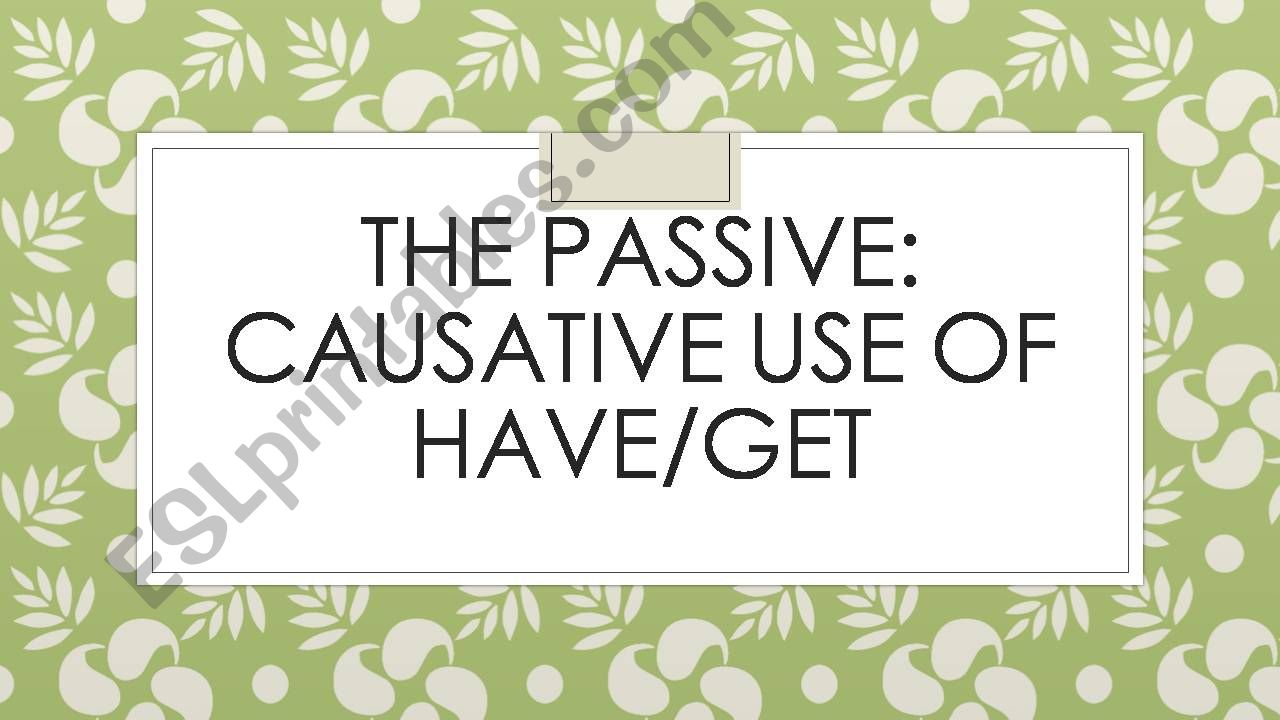 Causative use of have powerpoint