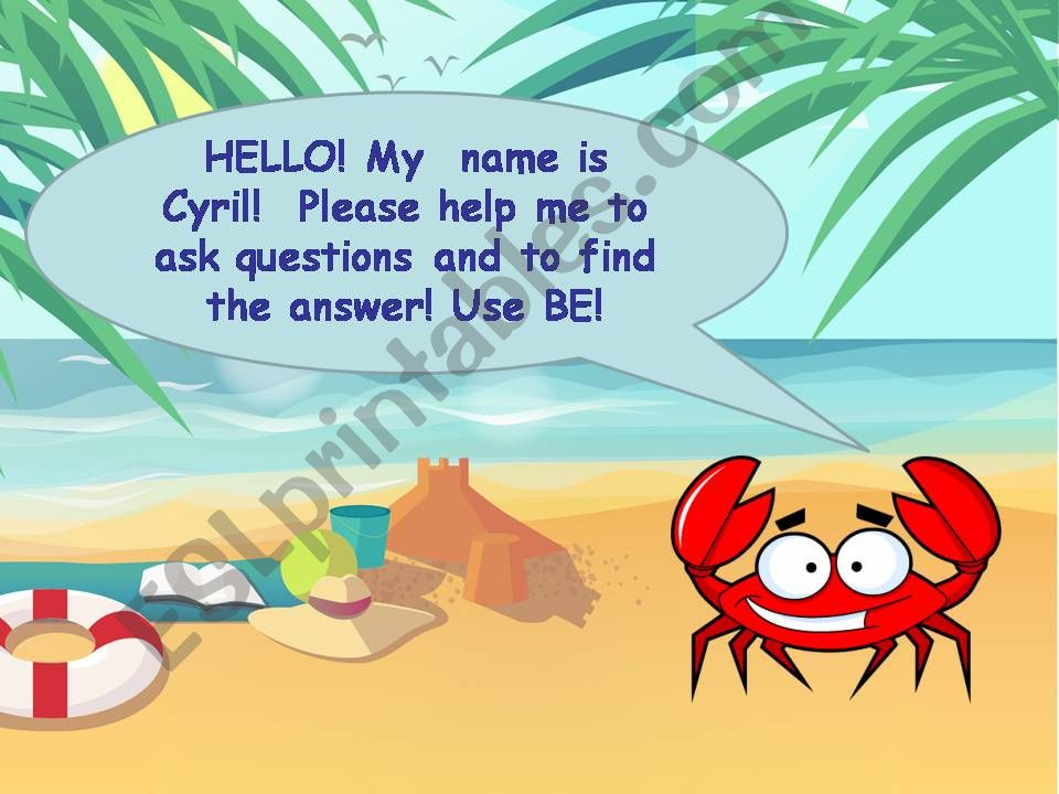 Questions with be - help the crab 