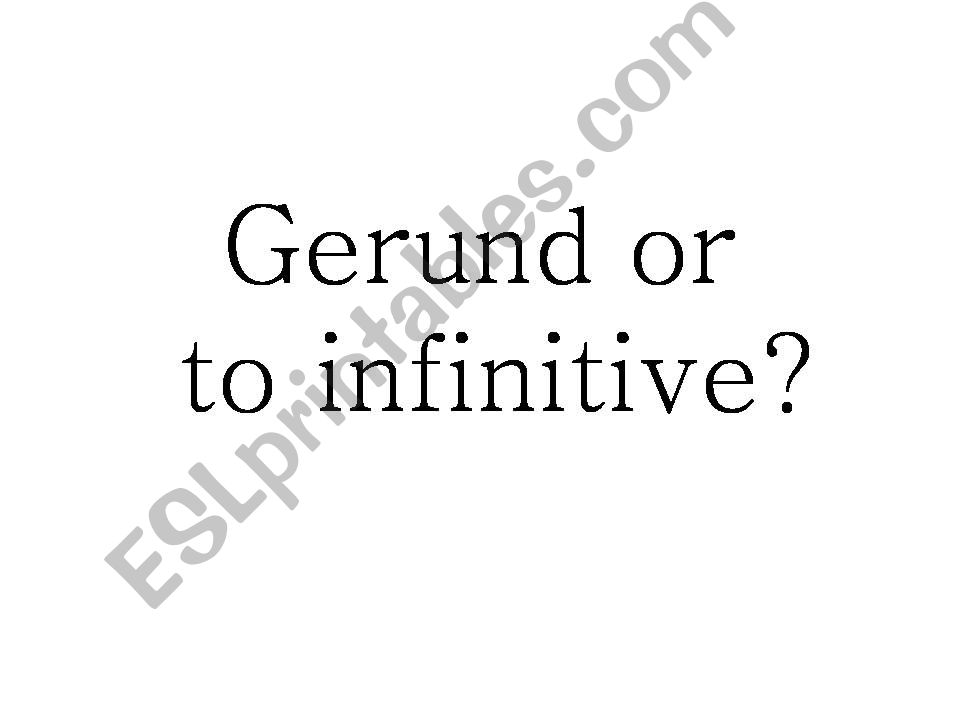 Gerund or To-infinitive powerpoint