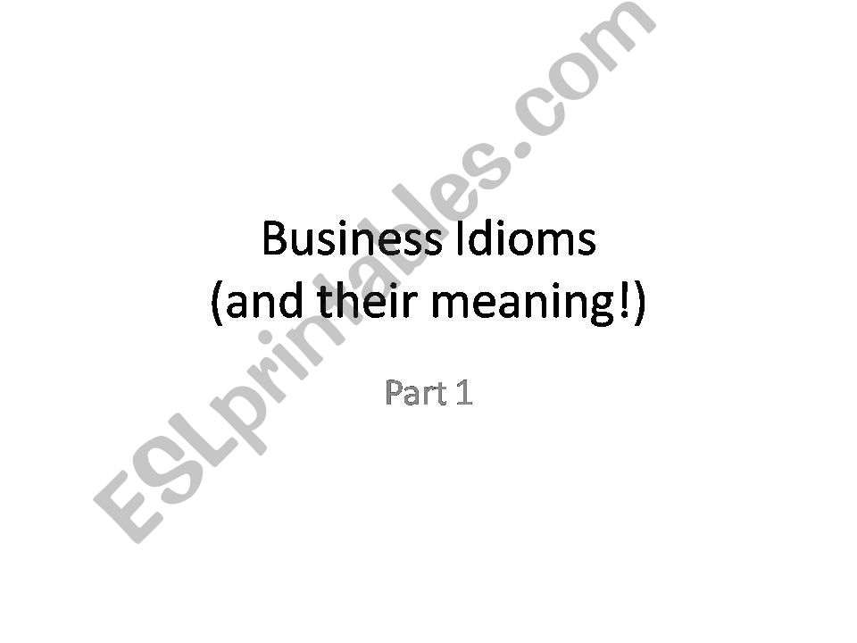 Business Idioms (Part 1) powerpoint