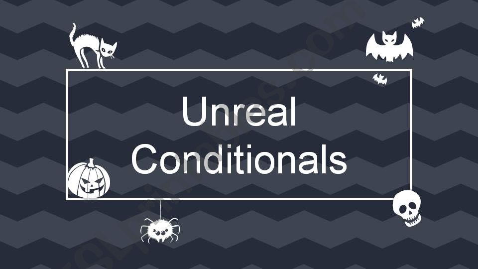 Unreal Conditionals powerpoint