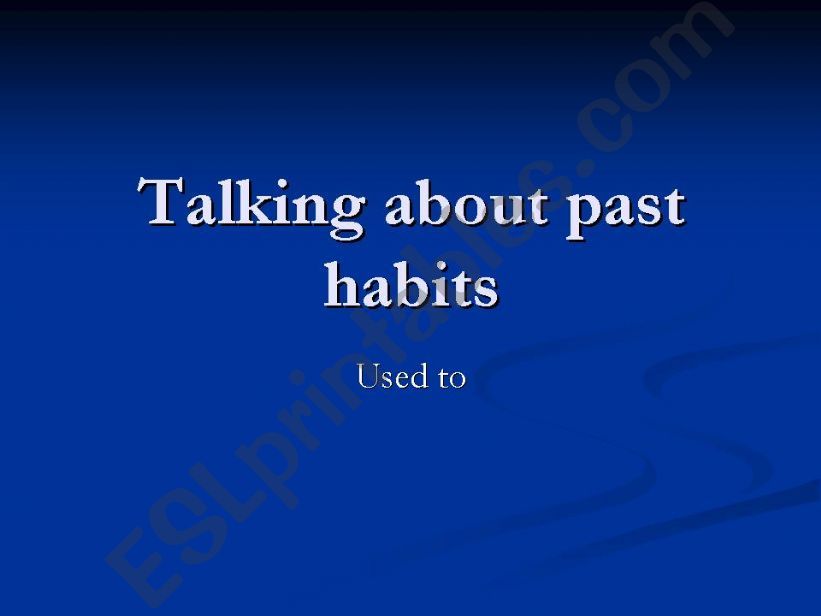 Talking about past habits powerpoint