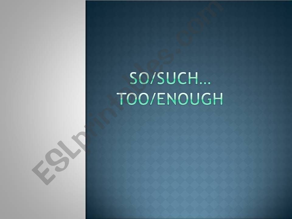So/such and  too/enough powerpoint