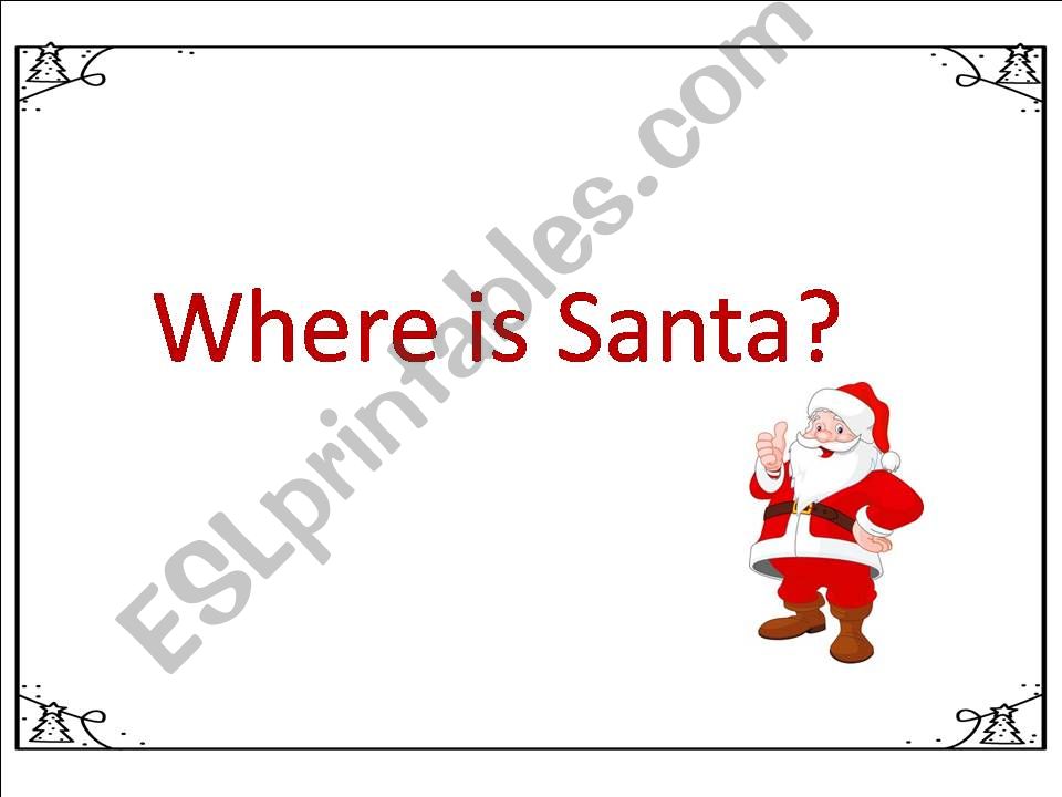 Where is Santa? Christmas prepositions of place 