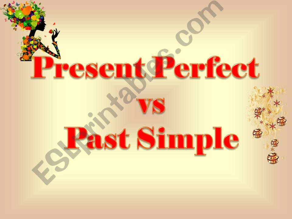 Present Perfect vs Past Simple