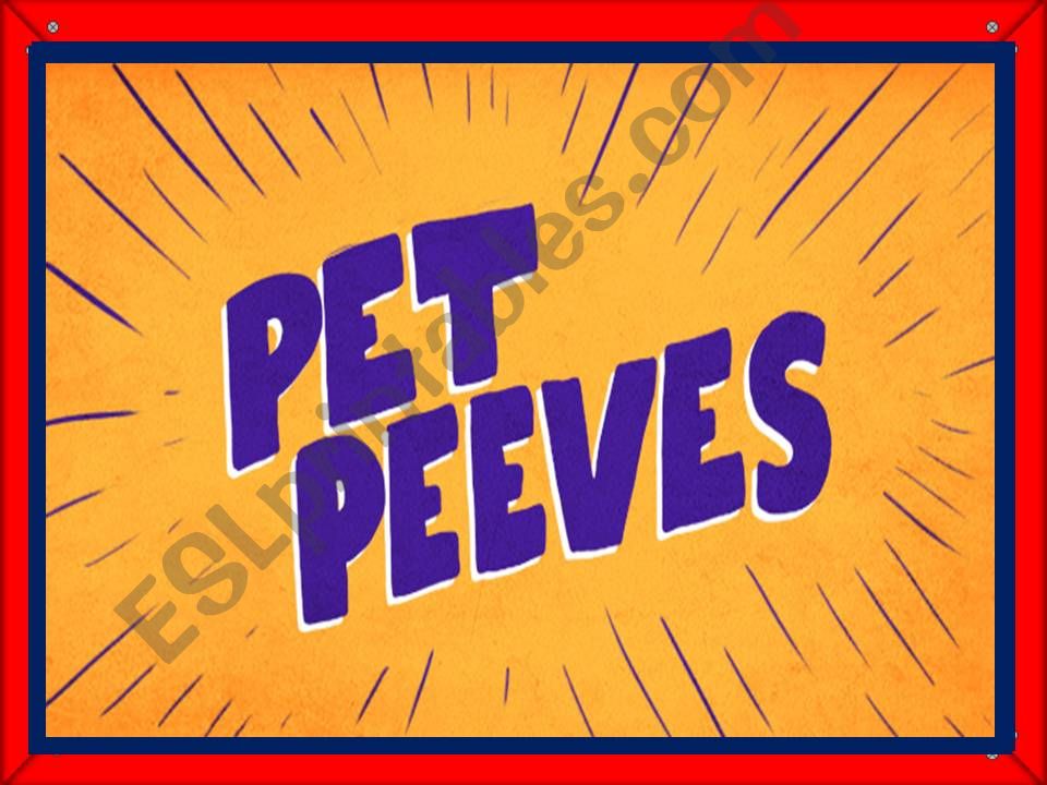 Pet Peeves 1 powerpoint