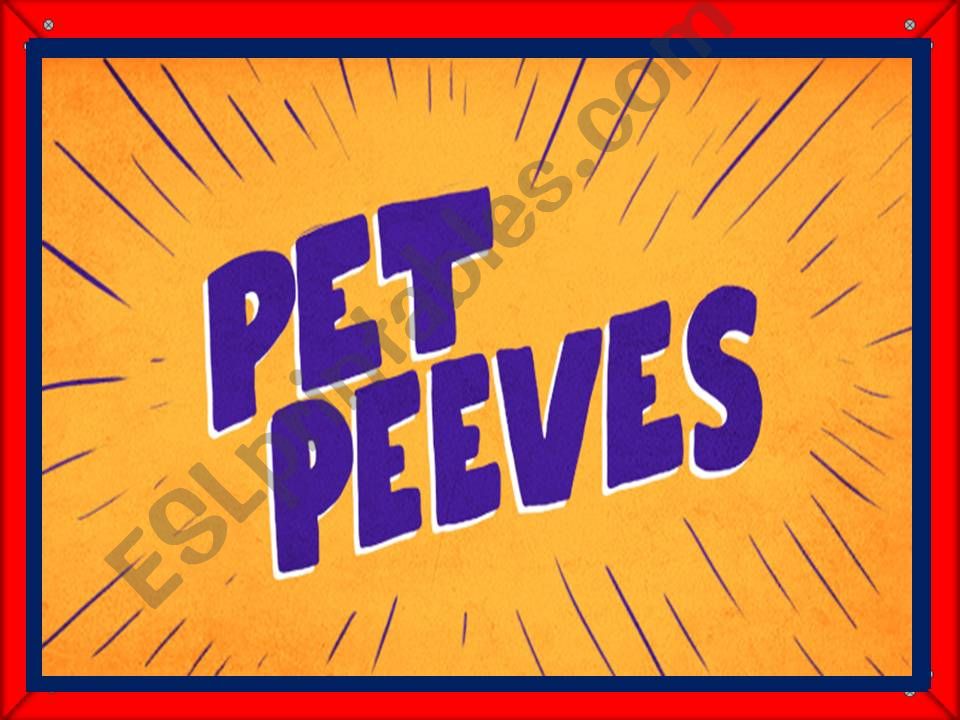 Pet Peeves 3 powerpoint