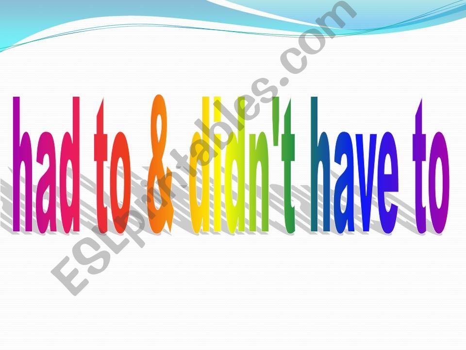 had & didn´t have to powerpoint