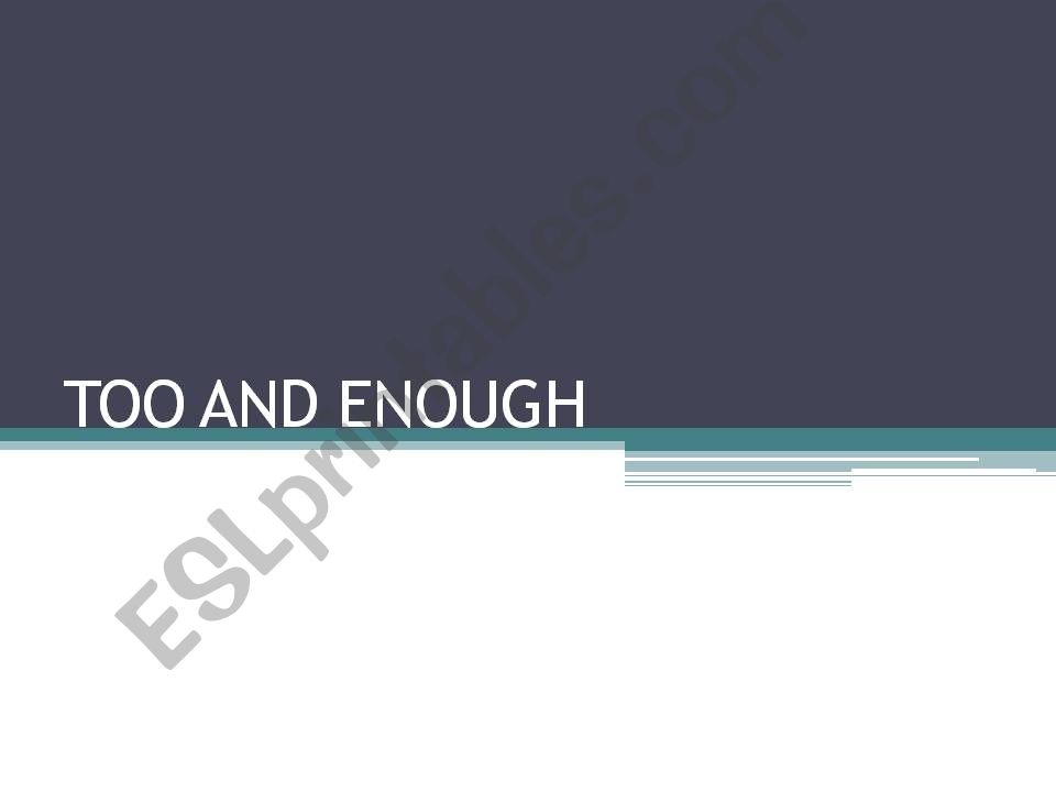 TOO/ ENOUGH powerpoint