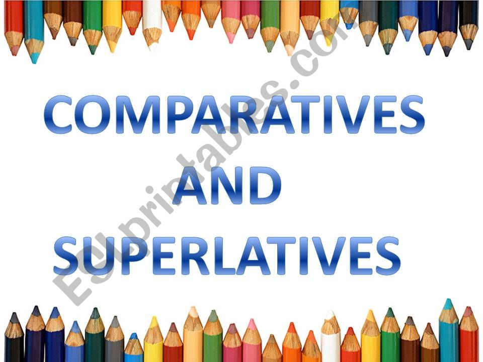 Compartives and superlatives powerpoint