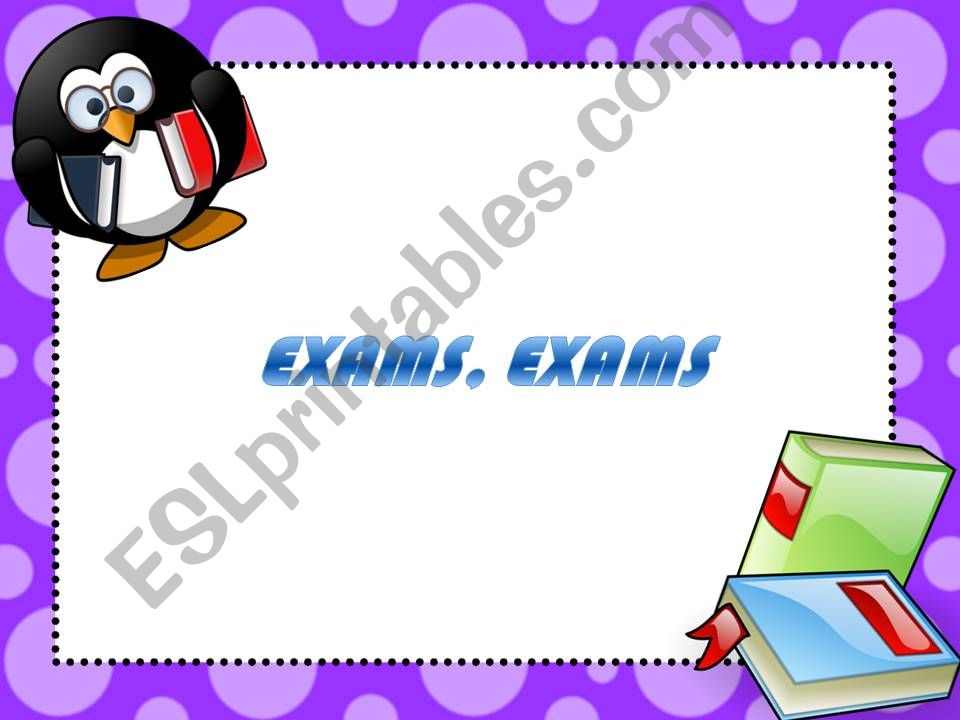 Exams, Exams powerpoint