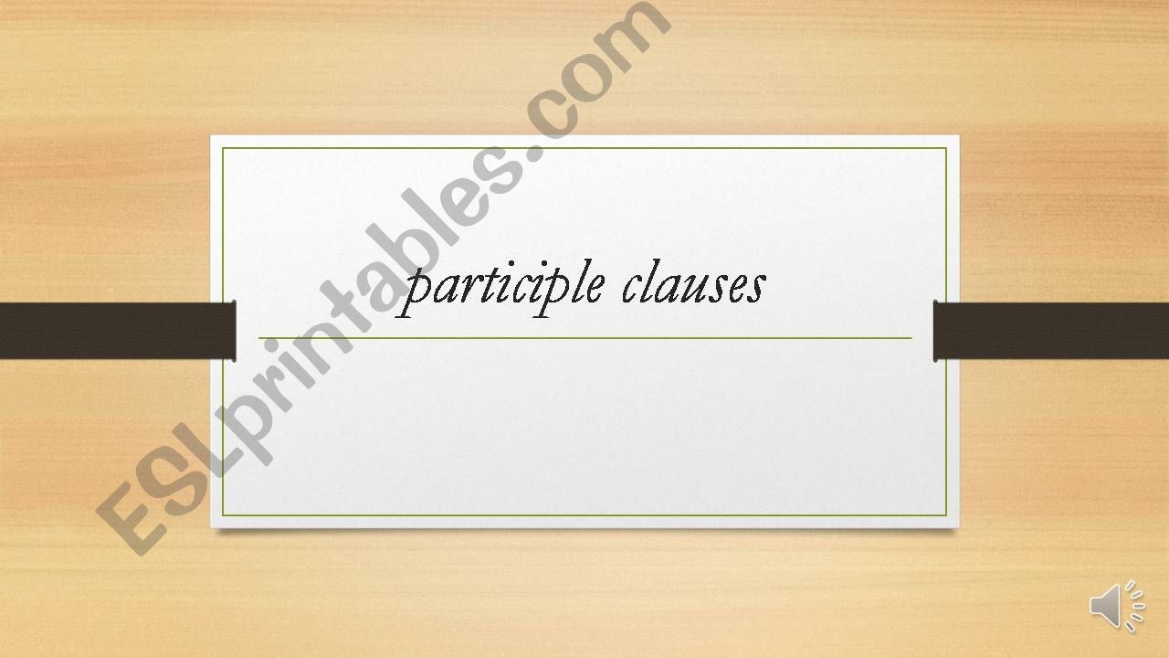 Present and past participles practice or a quick test