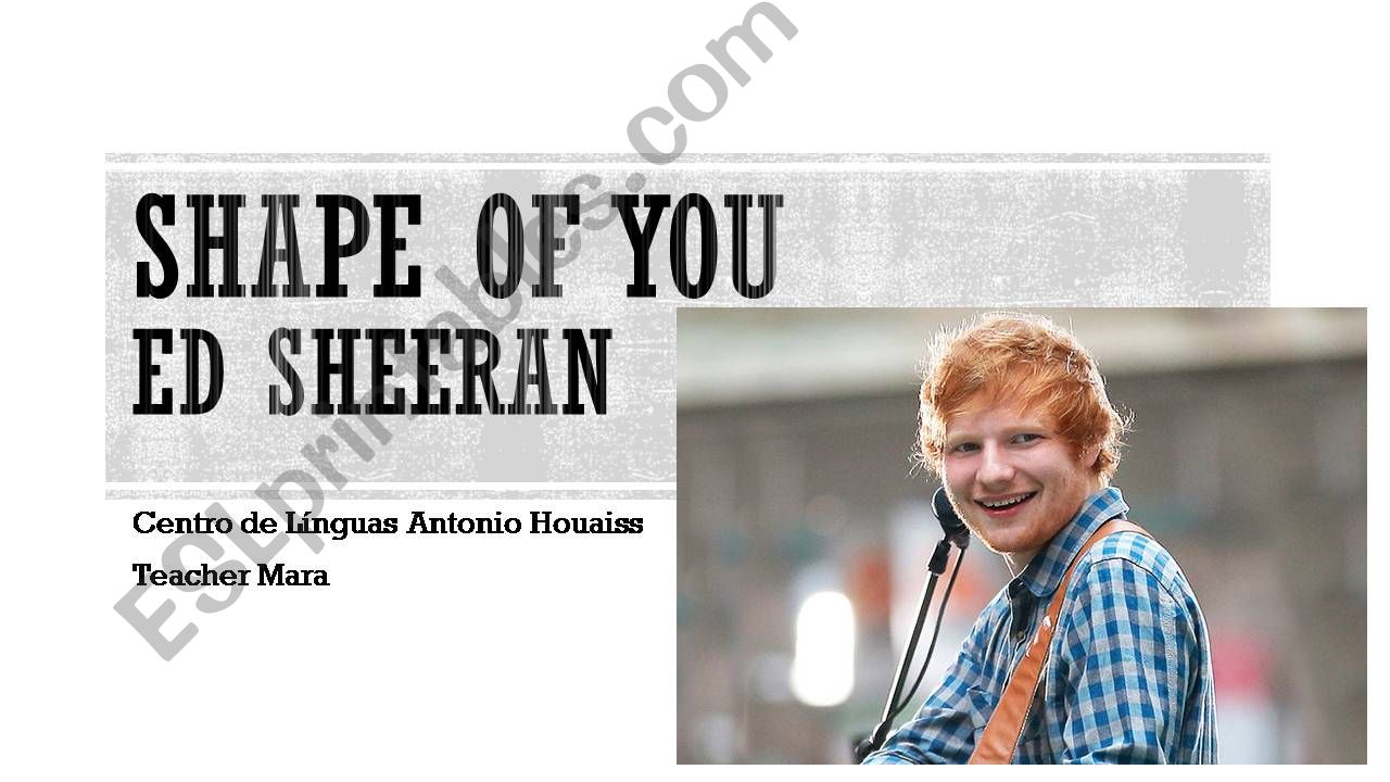 Song Activity: Shape of You - Ed Sheeran