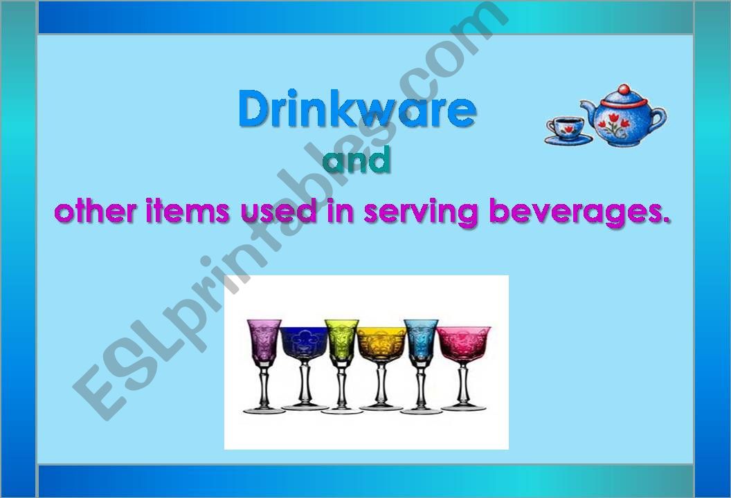 Drinkware and other items used in beverages.