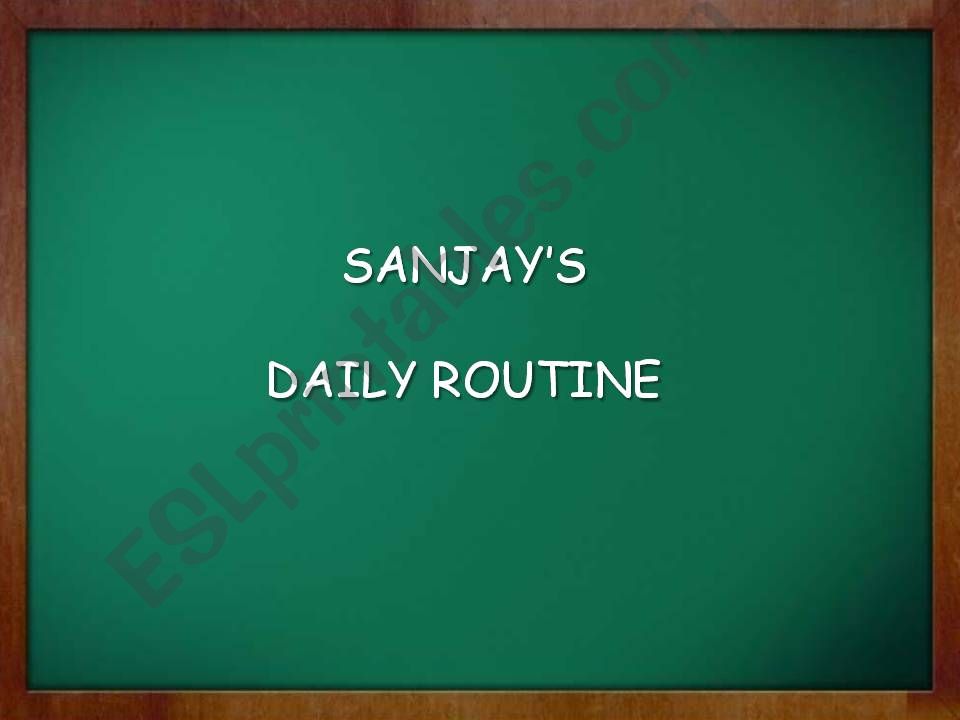 SANJAYS DAILY ROUTINE powerpoint