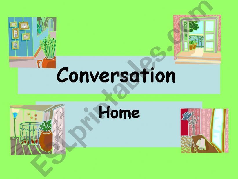Conversation-Home powerpoint