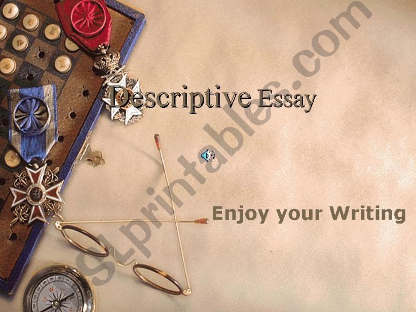 How to write a good DESCRIPTIVE  ESSAY 
