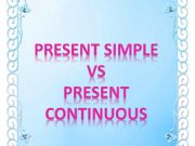 English powerpoint: Present Simple vs Present Continuous. Exercise.