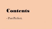 English powerpoint: Past Perfect