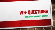 English powerpoint: WH- Questions