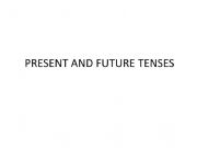 English powerpoint: PRESENT AND FUTURE TENSES