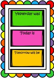 English powerpoint: CLASSROOM DISPLAY - DAYS OF THE WEEK - YESTERDAY, TODAY, TOMORROW