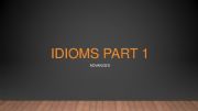 English powerpoint: Idioms (advanced)