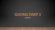 English powerpoint: Idioms 3 (advanced)