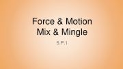 English powerpoint: Force and Motion Mix and mingle
