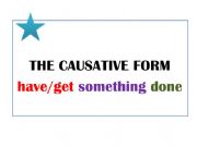 English powerpoint: CAUSATIVE FORM (HAVE/GET SOMETHING DONE)