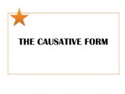 English powerpoint: CAUSATIVE FORM (ALL TYPES)