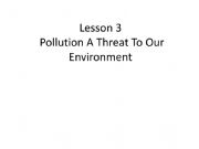 English powerpoint: Pollution A Threat To Our Environment
