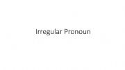 English powerpoint: Irregular Pronouns Flash Cards
