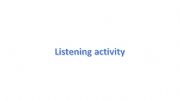 English powerpoint: Listening Activity with past simple 